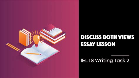 writing task  discuss  views essay lesson ieltspracticeonlinecom