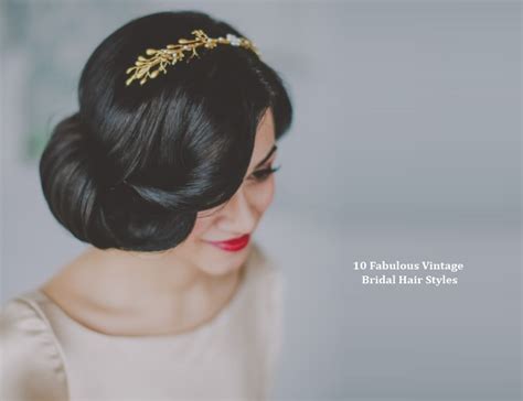 10 Vintage Wedding Hair Styles Inspiration For A 1920s 1950s Wedding