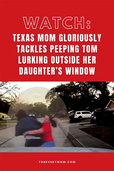watch texas mom gloriously tackles peeping tom lurking outside her