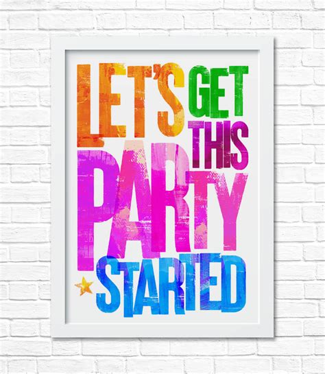 lets   party started print  foolish art