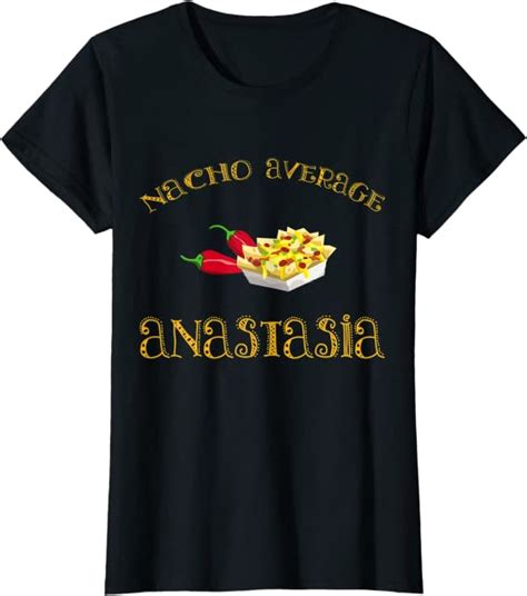 nacho average anastasia funny hispanic mexican women name t