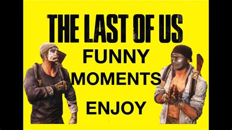 The Last Of Us Next Gen Funny Moments A How You Doing