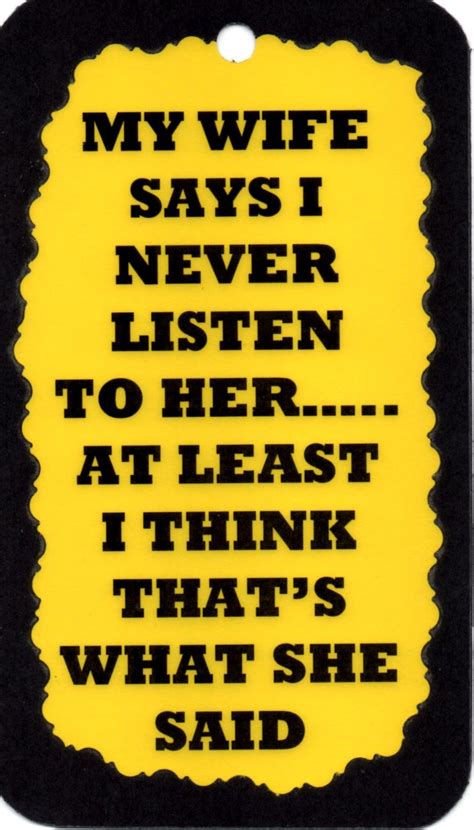 3121 My Wife Says I Never Listen To Her Humorous Saying Sign Plaque