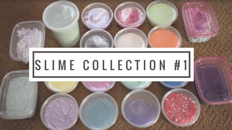 my slime collection 1 2017 youtube