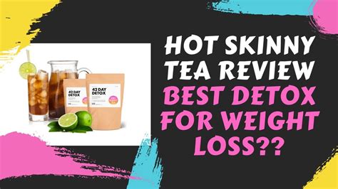 Hot Skinny Tea Review Best Detox For Weight Loss Youtube