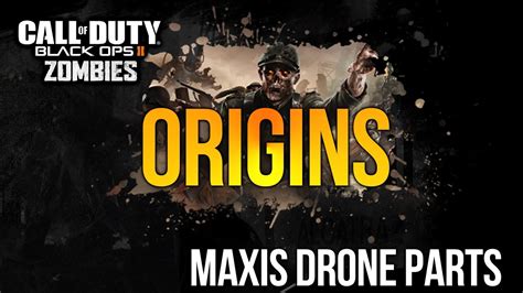 maxis drone  part locations black ops  origins zombies youtube
