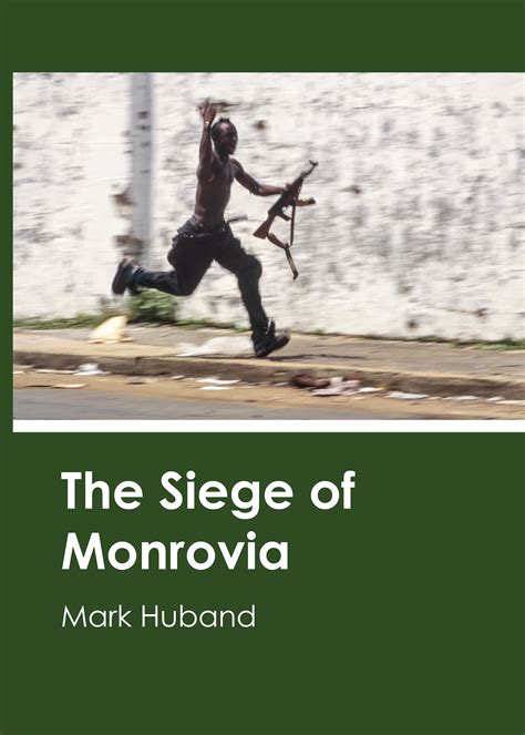 siege  monrovia mark husband
