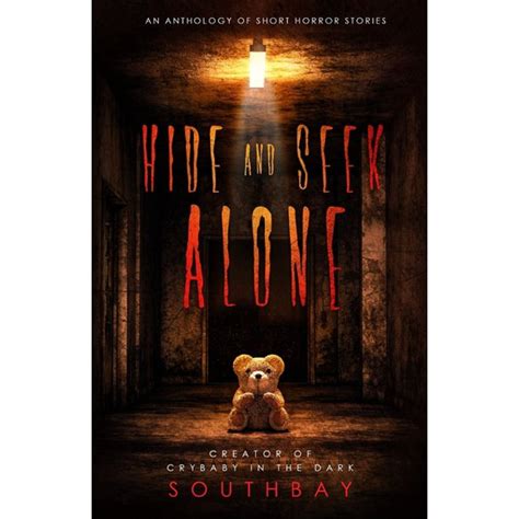 Hide And Seek Alone An Anthology Of Short Horror Stories