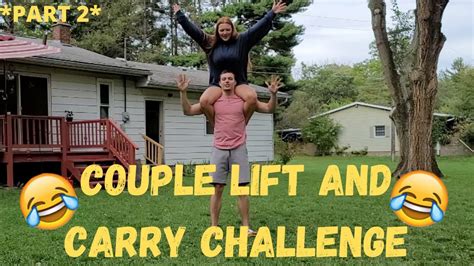 Couples Lift And Carry Challenge Part 2 Extremely Funny Youtube