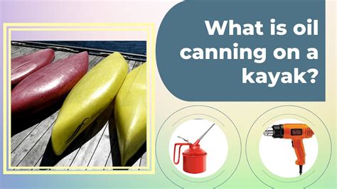 oil canning   kayak