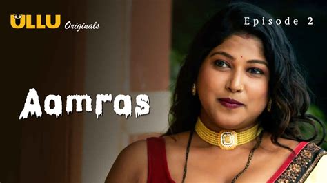 aamras part 1 2023 ullu originals hindi porn web series ep 2 watch