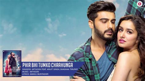 Phir Bhi Tumko Chaahunga Best Of Arjit Full Audio Half Girlfriend Arjun