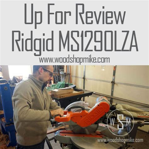 ridgid compound sliding miter  mslza   review woodshop mike