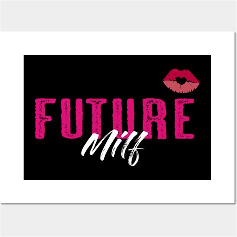 Future Milf Future Milf Posters And Art Prints Teepublic