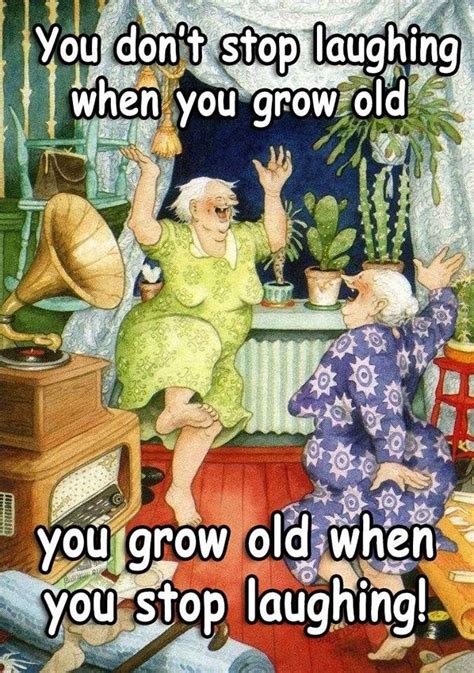 Pin By Sharon Brooks On Thoughts Old People Jokes Old Age Humor Old