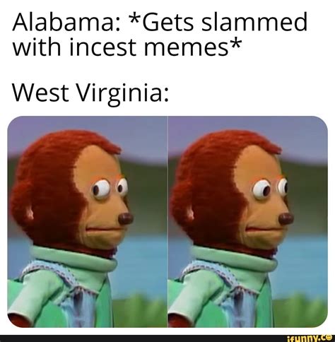 Alabama Gets Slammed With Incest Memes West Virginia Ifunny