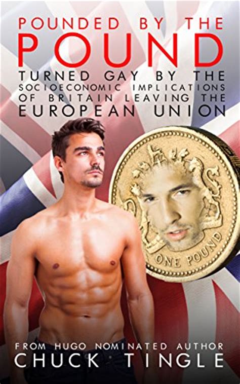 pounded by the pound turned gay by the socioeconomic implications of
