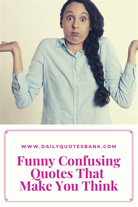 111 funny confusing quotes that make you think twice funny confused