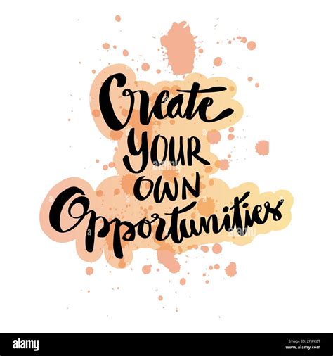 create   opportunities motivational quote stock photo alamy