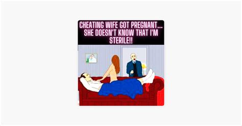 ‎cheating wife and girlfriends cheating wife got pregnant she doesn