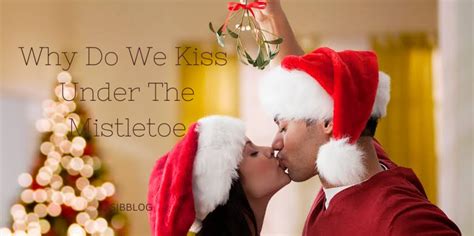 blogmas d 23 why do we kiss under the mistletoe it s ib
