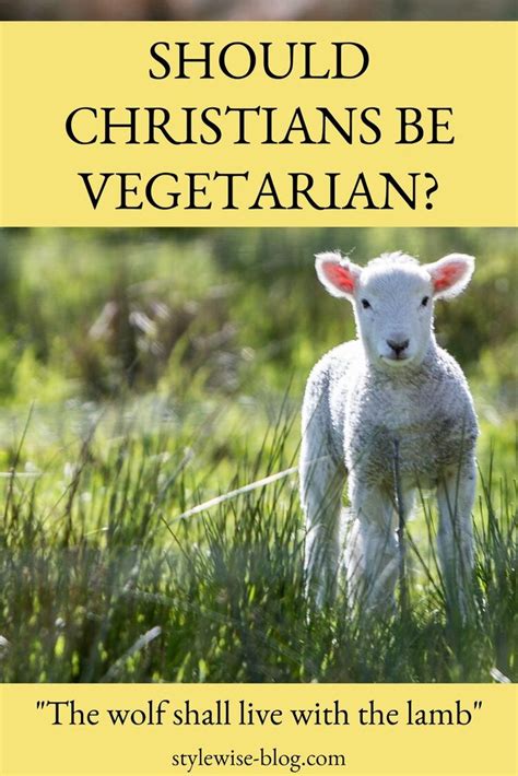 biblical reason  vegetarianism style wise animals christian