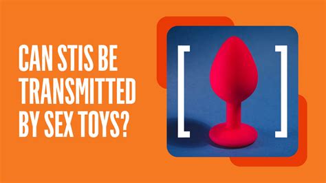 Sex Toys And Stis Golden Rules For Staying Safe Ending Hiv