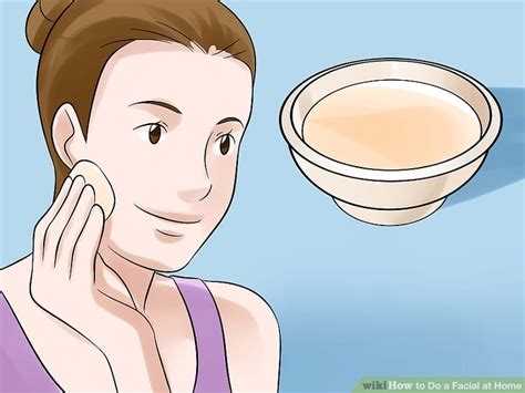 how to do a facial at home 12 steps with pictures wikihow