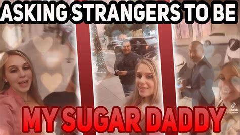 😂asking Strangers To Be My Sugar Daddy Tik Tokcompilation Youtube