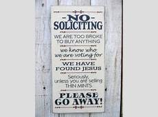 No Soliciting sign we are too broke to buy anything 9