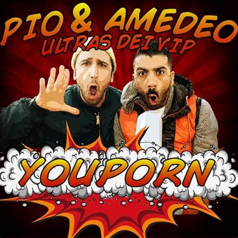 youporn pornappella by pio and amedeo and ultras dei vip on amazon music