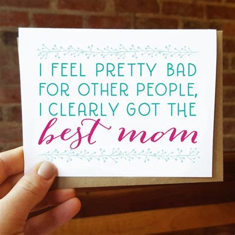 funny mothers day card best mom ever greeting card clearly i got the best mom c a r d s