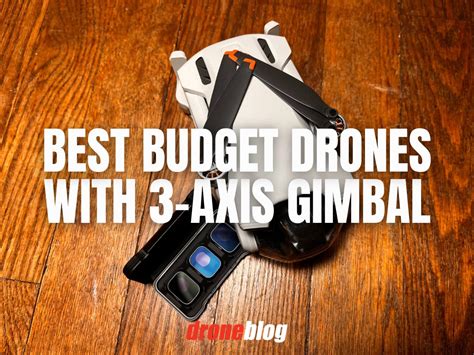 budget drones   axis gimbal droneblog