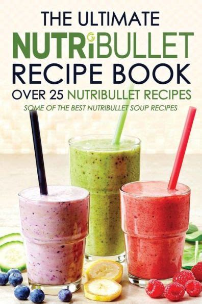 ultimate nutribullet recipe book   nutribullet recipes     nutribullet