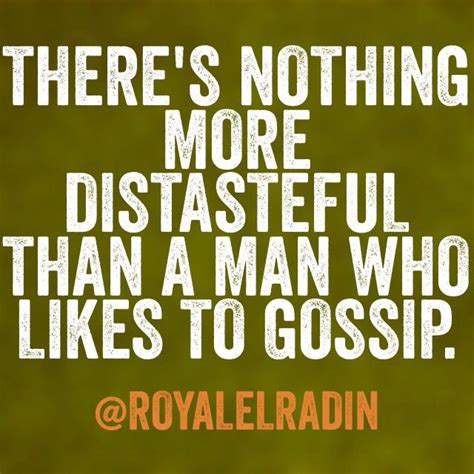 distasteful   man  likes  gossip good