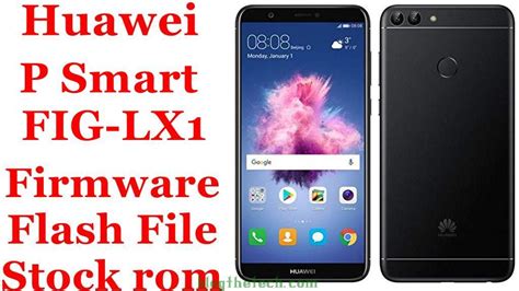 flash file huawei p smart fig lx firmware  stock rom blog  tech