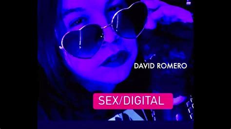 David Romero Sex Digital 2022 3rd Single Youtube