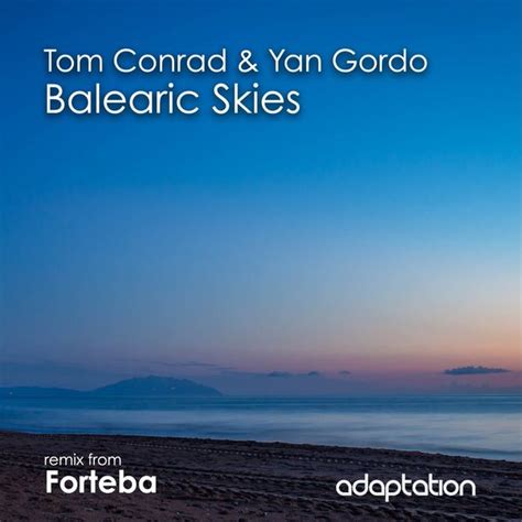 tom conrad yan gordo balearic skies adaptation  essential house