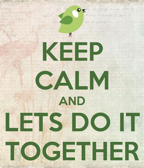 Keep Calm And Lets Do It Together Poster Cris Keep