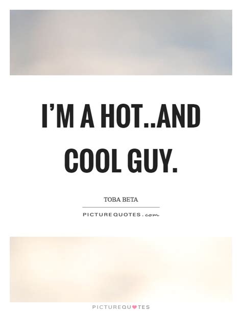 cool guy quotes cool guy sayings cool guy picture quotes
