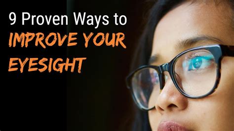 9 proven ways to improve your eyesight 9 ways to restore your