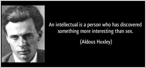 An Intellectual Is A Person Who Has Discovered Something More
