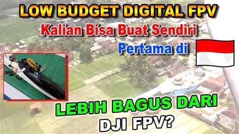 perkenalkan  budget digital fpv apakah lebih bagus dri dji youtube