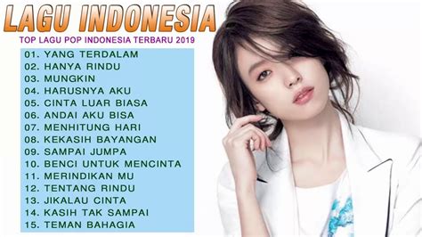 Top Lagu Pop Indonesia Terbaru 2019 Hits Pilihan Terbaik Enak Didengar