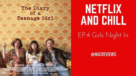 netflix and chill ep 4 the diary of a teenage girl movie review youtube