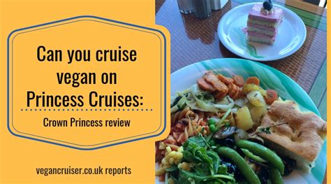 Can You Cruise Vegan On Princess Cruises Series Crown Princess