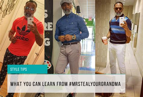 5 Lessons To Learn From Mr Steal Your Grandma Gotstyle