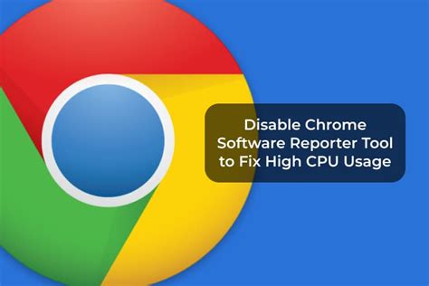 disable chrome software reporter tool  fix high cpu usage  windows  mashtips