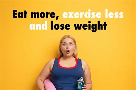 eat more exercise less and lose weight healthy inspirations