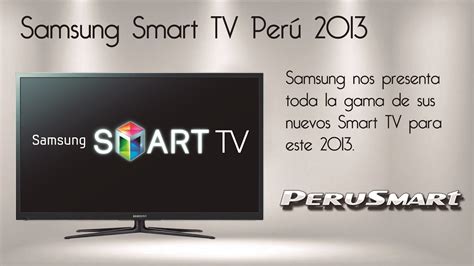 peru smart presentacion samsung smart tv  youtube